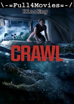 Crawl (2019) 1080p | 720p | 480p BluRay [Hindi + English (DD2.0)]